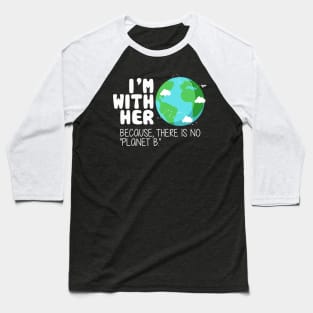 Cute Earth Day T-Shirt: There is No Planet B Baseball T-Shirt